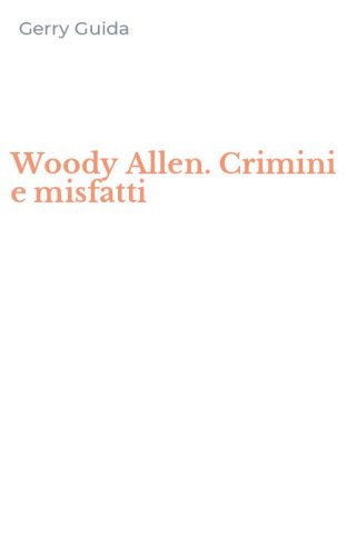 Woody Allen. Crimini e misfatti