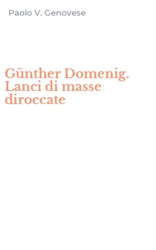 G&uuml;nther Domenig. Lanci di masse diroccate