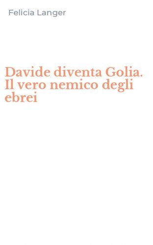Davide diventa Golia. Il vero nemico degli ebrei