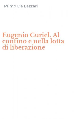 Eugenio Curiel. Al confino e nella lotta di liberazione