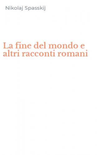La fine del mondo e altri racconti romani