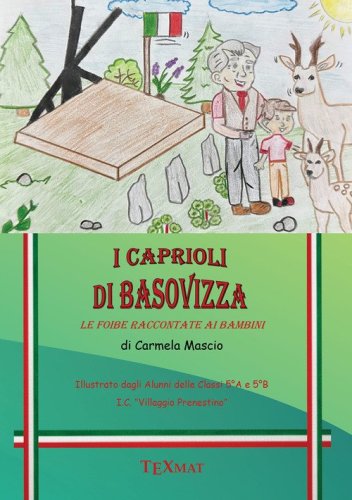 I caprioli di Basovizza. Le foibe raccontate ai bambini