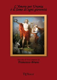 L'amore per urania &egrave; il seme di ogni giovent&ugrave;