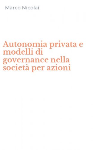 Autonomia privata e modelli di governance nella societ&agrave; per azioni