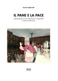 Il pane e la pace. L'episcopato di Loris Francesco Capovilla in terra d'Abruzzo