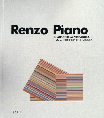 Renzo Piano. Un auditorium per l'Aquila-An auditorium for l'Aquila