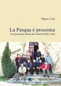 La Pasqua &egrave; prossima. Una personale lettura del copione della Turba