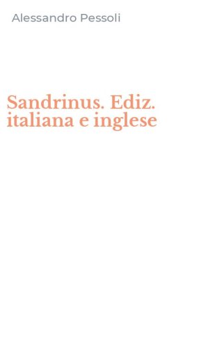 Sandrinus. Ediz. italiana e inglese