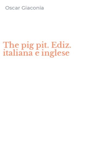 The pig pit. Ediz. italiana e inglese