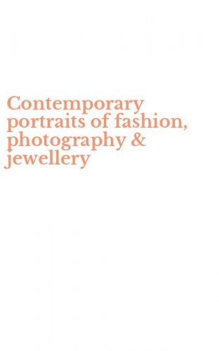 Contemporary portraits of fashion, photography & jewellery