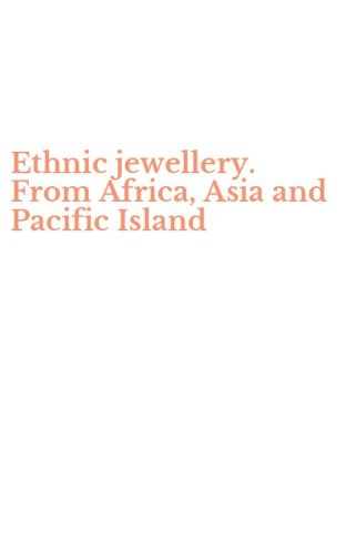 Ethnic jewellery. From Africa, Asia and Pacific Island