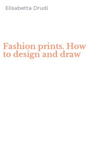 Fashion prints. How to design and draw