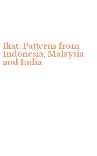 Ikat. Patterns from Indonesia, Malaysia and India