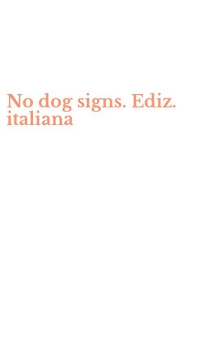 No dog signs. Ediz. italiana