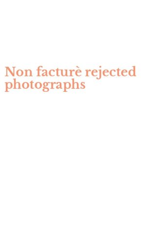 Non factur&egrave; rejected photographs