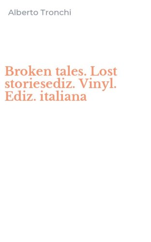 Broken tales. Lost storiesediz. Vinyl. Ediz. italiana