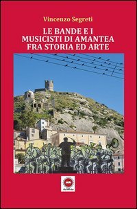 Le bande e i musicisti di Amantea. Fra storia ed arte