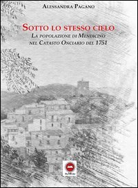 Sotto lo stesso cielo. La popolazione di Mendicino nel catasto onciario del 1751