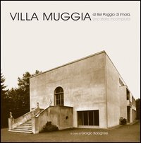 Villa Muggia al Bel Poggio di Imola. Una storia incompiuta