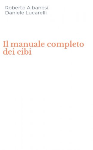 Il manuale completo dei cibi