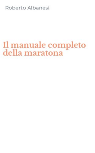Il manuale completo della maratona