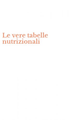 Le vere tabelle nutrizionali