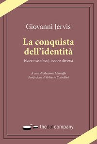La conquista dell'identit&agrave;. Essere se stessi, essere diversi