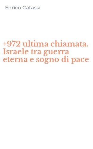+972 ultima chiamata. Israele tra guerra eterna e sogno di pace