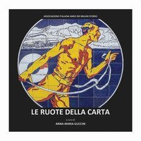 Le ruote della carta. Atti del Convegno &laquo;Gualchiere e olandesi per mulini&raquo; (Fabriano, 12 maggio 2018)
