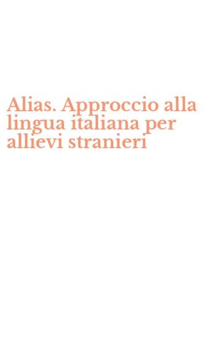 Alias. Approccio alla lingua italiana per allievi stranieri