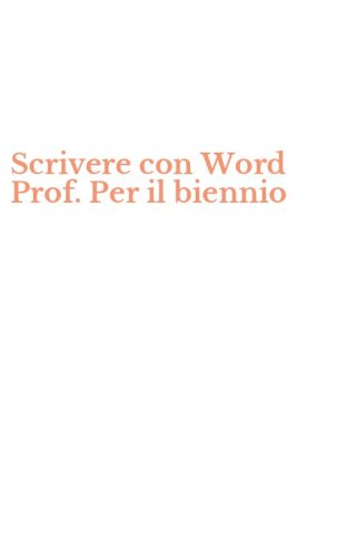 Scrivere con Word Prof. Per il biennio