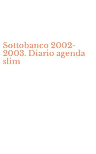 Sottobanco 2002-2003. Diario agenda slim