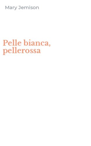 Pelle bianca, pellerossa