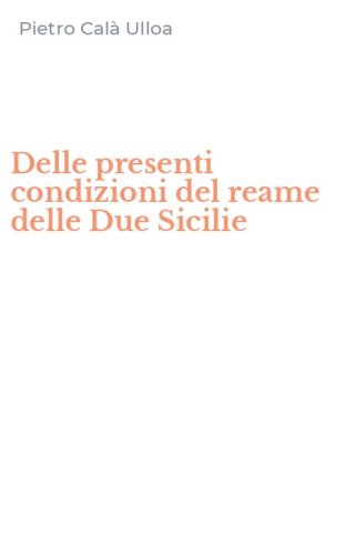 Delle presenti condizioni del reame delle Due Sicilie