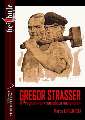 Gregor Strasser. Il programma &laquo;socialista nazionale&raquo;