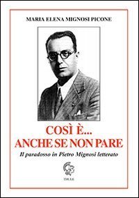 Cos&igrave; &egrave;... anche se non pare. Il paradosso in Pietro Mignosi letterato