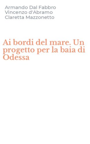 Ai bordi del mare. Un progetto per la baia di Odessa