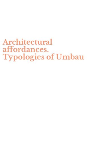 Architectural affordances. Typologies of Umbau