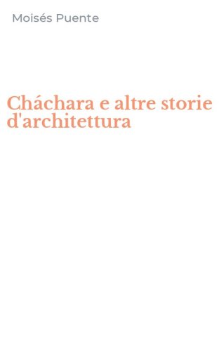 Ch&aacute;chara e altre storie d'architettura