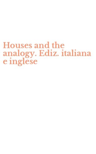 Houses and the analogy. Ediz. italiana e inglese
