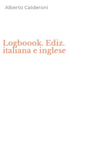 Logboook. Ediz. italiana e inglese