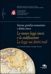 Sistema giuridico romanistico e diritto cinese. Le nuove leggi cinesi e la codificazione: la legge sui diritti reali