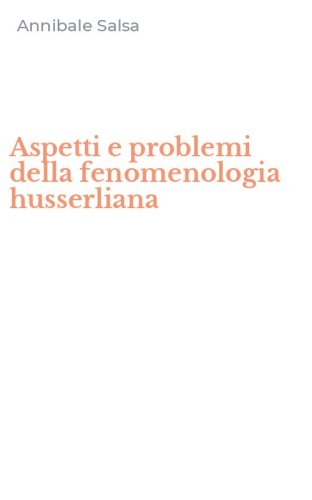 Aspetti e problemi della fenomenologia husserliana