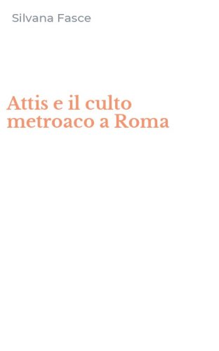 Attis e il culto metroaco a Roma