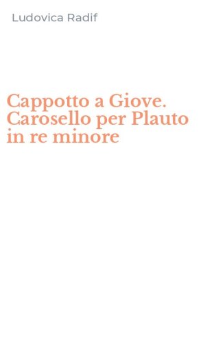 Cappotto a Giove. Carosello per Plauto in re minore