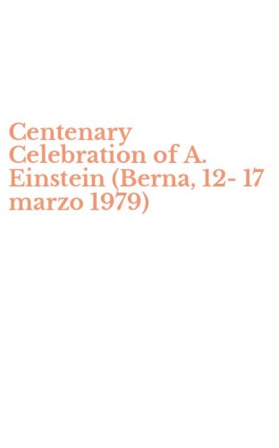 Centenary Celebration of A. Einstein (Berna, 12-17 marzo 1979)