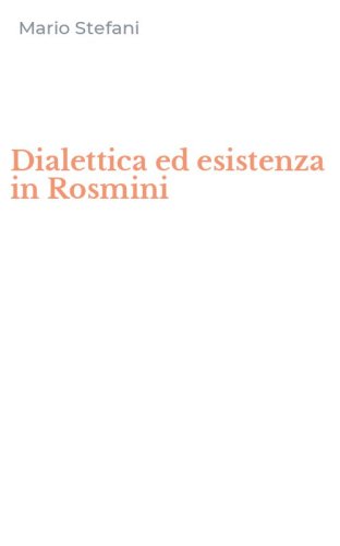 Dialettica ed esistenza in Rosmini