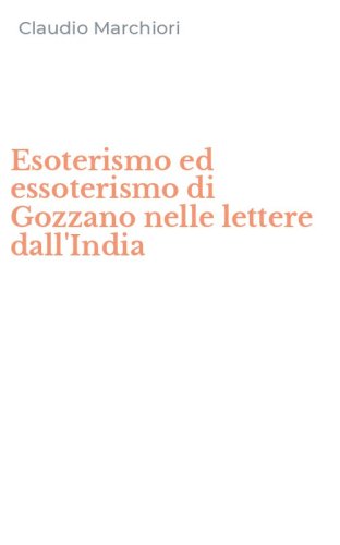 Esoterismo ed essoterismo di Gozzano nelle lettere dall'India