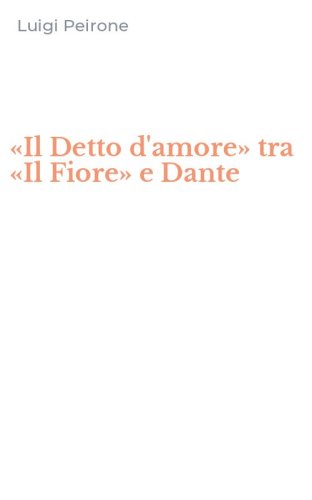 &laquo;Il Detto d'amore&raquo; tra &laquo;Il Fiore&raquo; e Dante