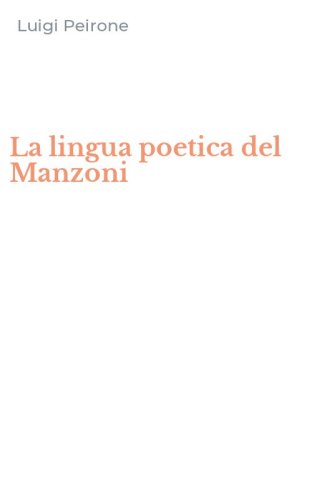 La lingua poetica del Manzoni - GLI ANNI DEL NOVIZIATO
